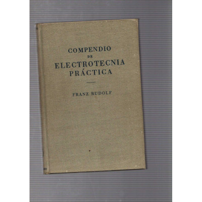 Compendio de electronica práctica / Franz Rudolf