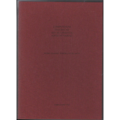 Compendium theoricae, seu Rudimenta artis notariae