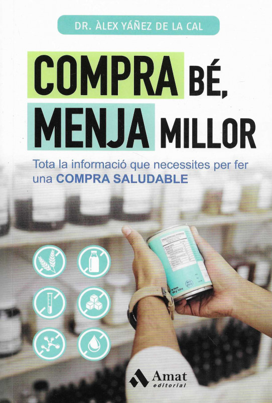 Compra bé, menja millor. Total informació que necessites per fer una Compra Saludable.