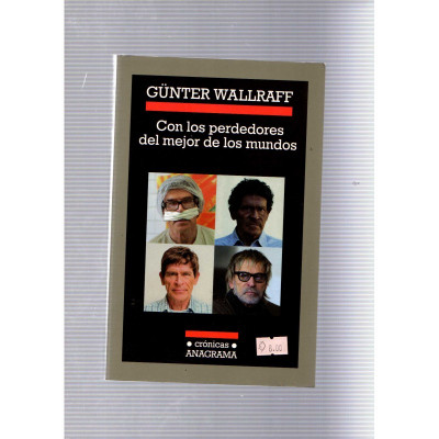 Con los perdedores del mejor de los mundos / Günter Wallraff