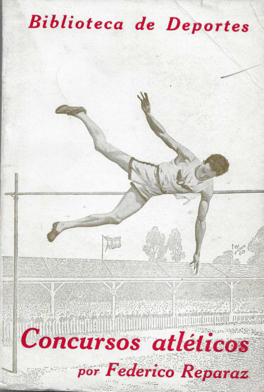 Concursos atléticos. El espíritu deportivo. Marchas, -Saltos,-Lanzamientos. Pruebas de conjunto. Tomo II de deportes atléticos.