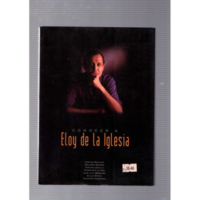 Conocer a Eloy de la Iglesia / Carlos Aguilar, Dolores Devesa, et. al.