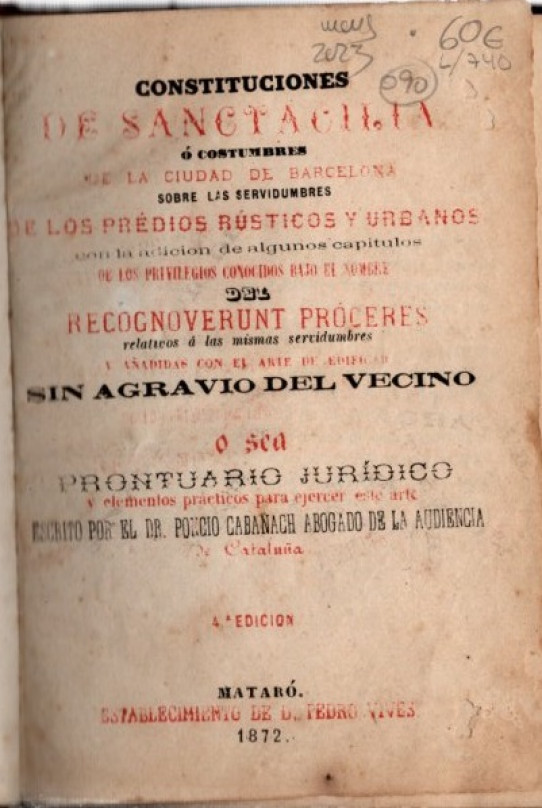 CONSTITUCIONES DE SANCTACILIA Ó COSTUMBRES DE LA CIUDAD DE BARCELONA SOBRE LAS SERVIDUMBRES DE LOS PRÉDIOS RÚSTICOS Y URBANOS