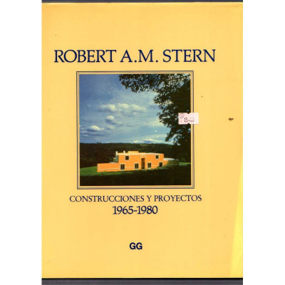 Construcciones y proyectos 1965-1980 / Robert A. M. Stern