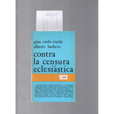 Contra la censura eclésiástica /Gian Carlo Zizola y Alberto Barbero