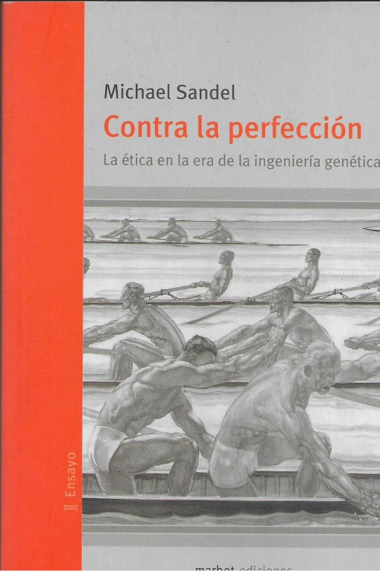 CONTRA LA PERFECCIÓN. La ética en la era de la ingeniería genética