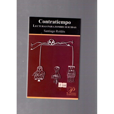 Contratiempo. Lecturas para zombis suicidas / Santiago Roldós