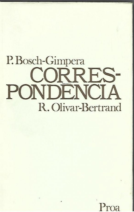 CORRESPONDENCIA PERE BOSCH-GIMPERA i RAFAEL OLIVAR-BERTRAND