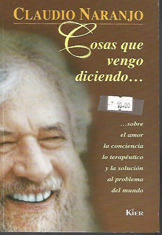 COSAS QUE VENGO DICIENDO... sobre el amor, la conciencia, lo terapéutico y la solución al problema del mundo