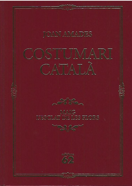 COSTUMARI CATALA Volum nº 8 ( de 16). MAIG. L'ESCLAT DE LES FLORS