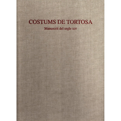 Costums de Tortosa Manuscrit del segle XIV / Jesús Massip