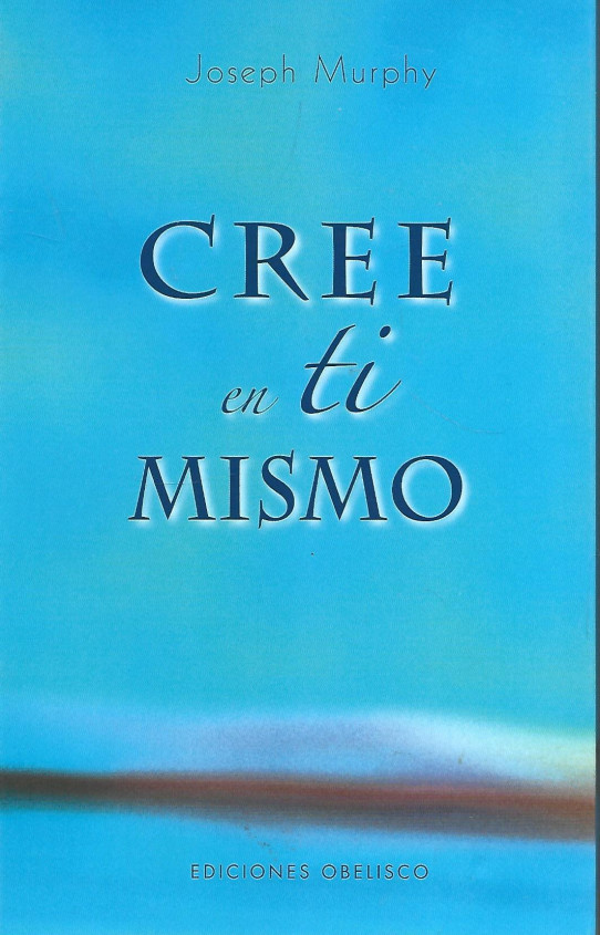 CREE EN TI MISMO