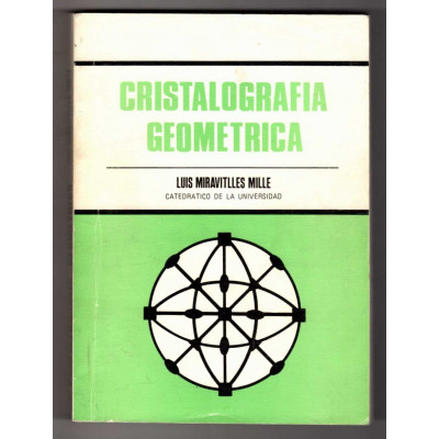 Cristalografía geométrica. / Luis Miravitlles Mille.