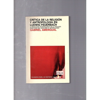 Crítica de la religión y antropología en Ludwig Feuerbach / Gabriel Amengual