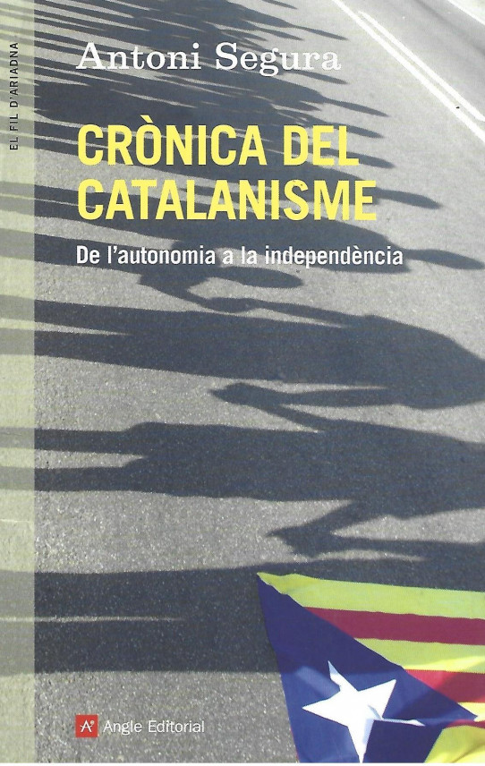 CRÒNICA DEL CATALANISME. DE L'AUTONOMIA A LA INDEPÈNDENCIA