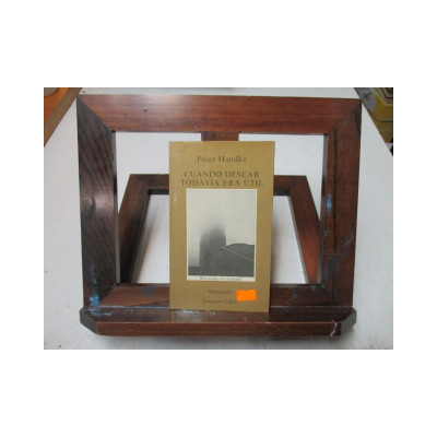 Cuando desear todavía era útil. / Peter Handke.
