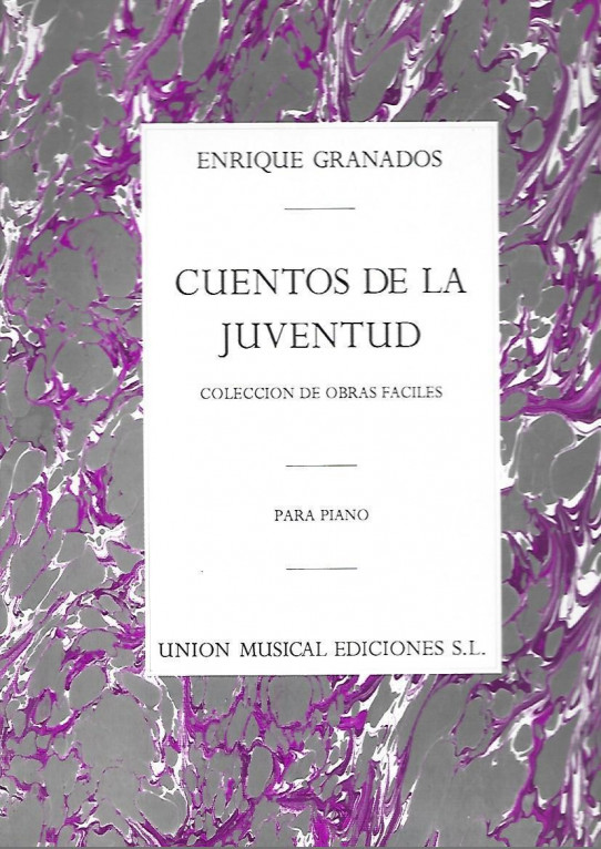 CUENTOS DE LA JUVENTUD. Colección de obras faciles para Piano  (Granados)