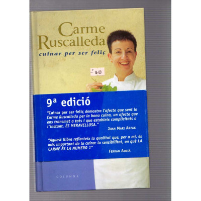 Cuinar per ser feliç / Carme Ruscalleda