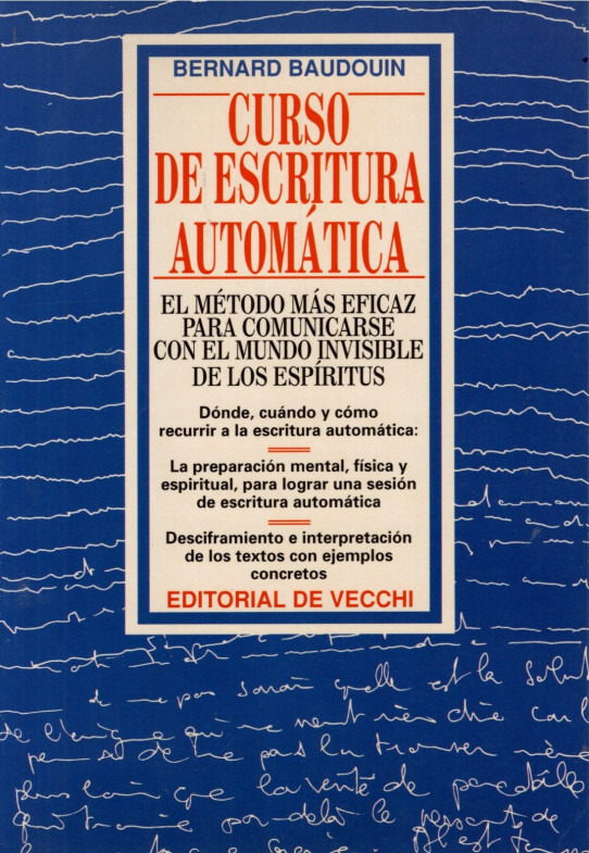 CURSO DE ESCRITURA AUTOMATICA. El método más eficaz para comunicarse con el mundo invisible de los espíritus