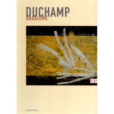 Dadaísme: Marcel Duchamp / José M. Faerna García Bermejo