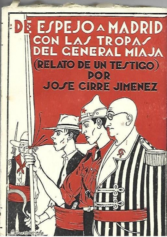 DE ESPEJO A MADRID CON LAS TROPAS DEL GENERAL MIAJA (RELATO DE UN TESTIGO)