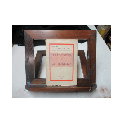 De la dictadura a la república. / E. López de Ochoa.