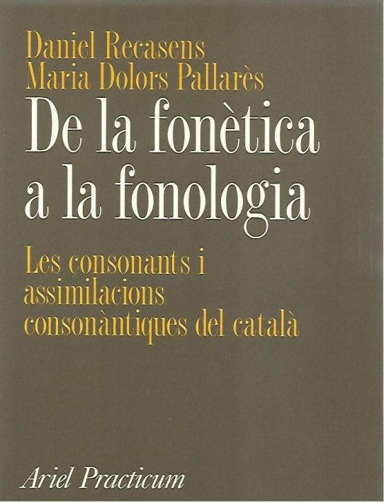 DE LA FONETICA A LA FONOLOGIA. LES CONSONANTS i ASSIMILACIONS CONSONÀNTIQUES DEL CATALÀ.