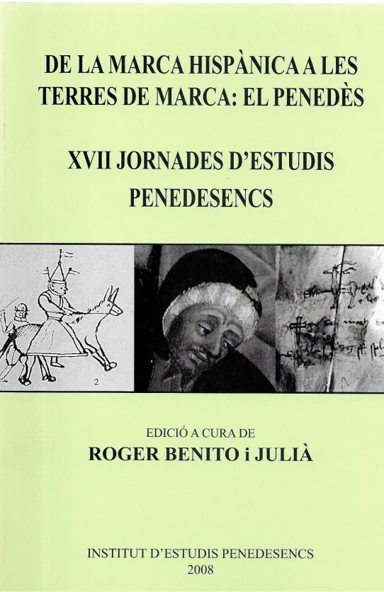 DE LA MARCA HISPÀNICA A LES TERRES DE MARCA: EL PENEDÈS. XII JORNADES D'ESTUDIS PENEDENCS