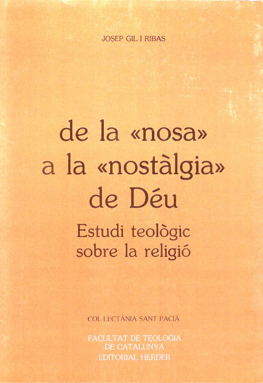 DE LA 'NOSA' A LA 'NOSTALGIA' DE DÉU. ESTUDI TEOLÒGIC SOBRE LA RELIGIÓ