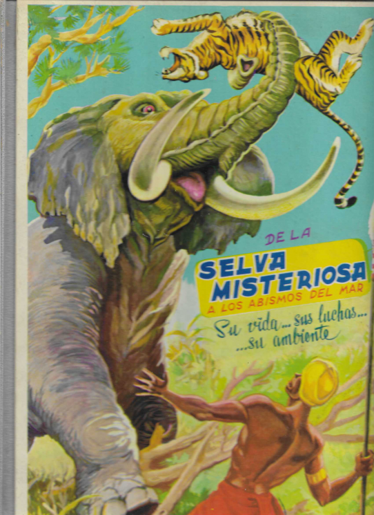 De la selva misteriosa a los abismos del mar. Su vida... sus luchas... su ambiente.