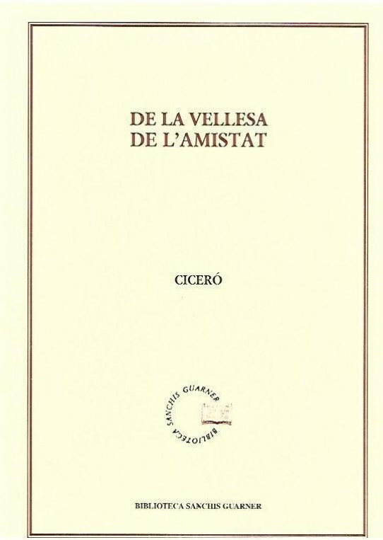 DE LA VELLESA DE L'AMISTAT   (Ciceró)