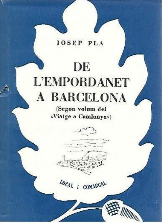 DE L'EMPORDANET A BARCELONA (Segon volum de 'Viatge a catalunya)