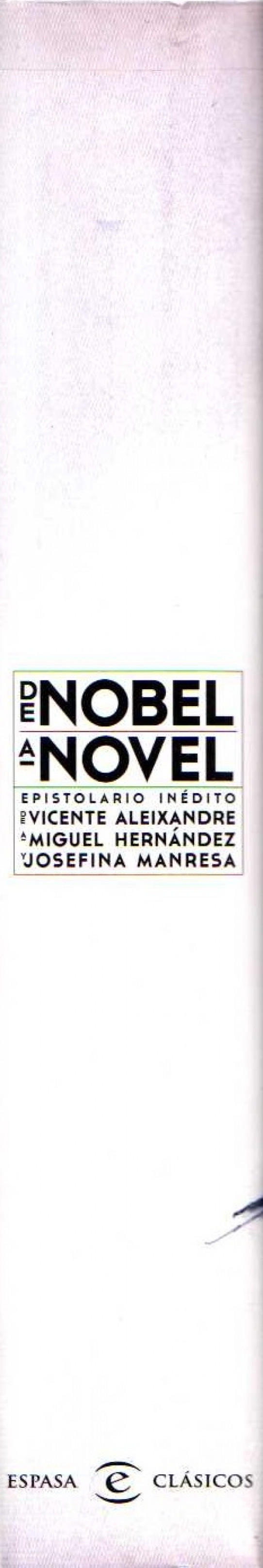 DE NOBEL A NOVEL. EPISTOLARIO INÉDITO DE VICENTE ALEIXANDRE A MIGUEL HERNÁNDEZ Y JOSEFINA MANRESA