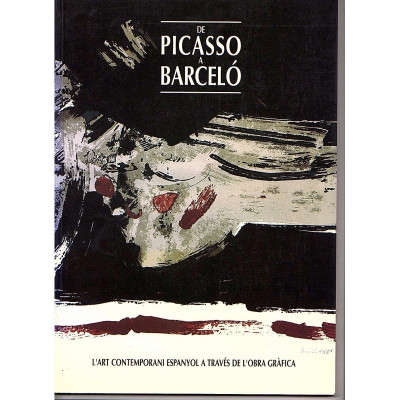 De Picasso a Barceló L'art contemporani a través de l'obra gràfica