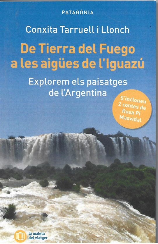 DE TIERRA DEL FUEGO A LES AIGÜES DE L'IGUAZU. EXPLREM ELS PAISATGES DE L'ARGENTINA