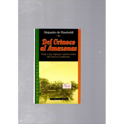 Del Orinoco al Amazonas / Alejandro de Humboldt