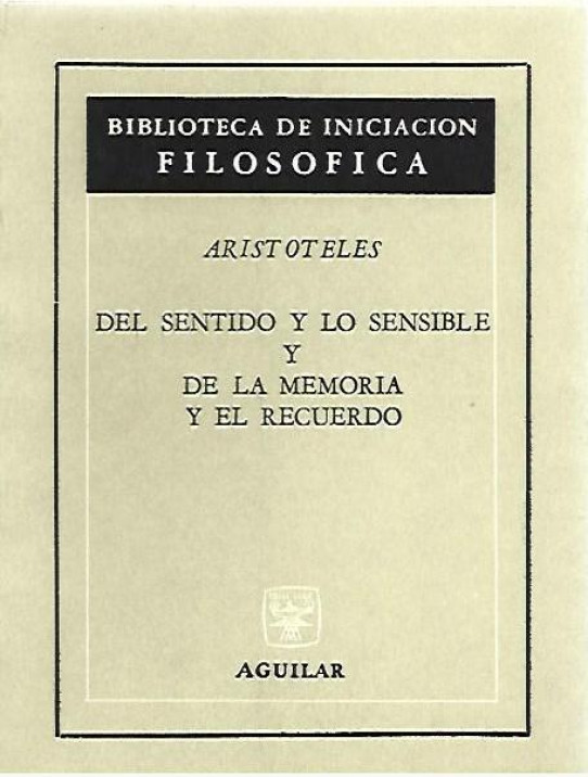 DEL SENTIDO Y LO SENSIBLE Y DE LA MEMORIA Y EL RECUERDO