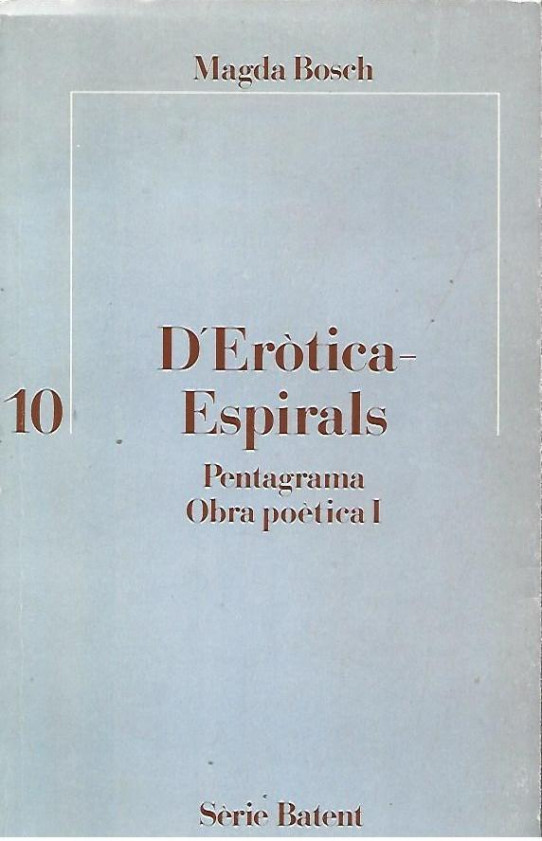 D'ERÒTICA ESPIRALS (1973-1978) . PENTAGRAMA. OBRA POÈTICA 1
