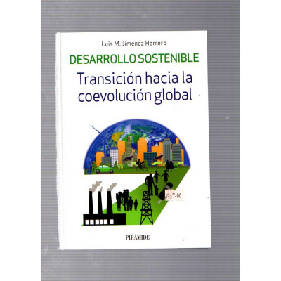 Desarrollo sostenible. Transición hacia la coevolución global / Luis M. Jiménez Herrero