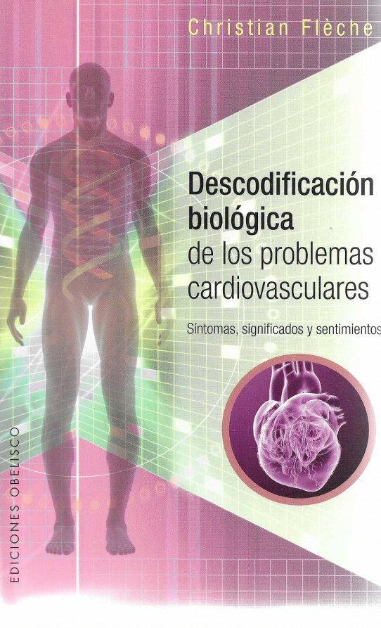 Descodificación biológica de los problemas cardiovasculares. Síntomas, significados y sentimientos.