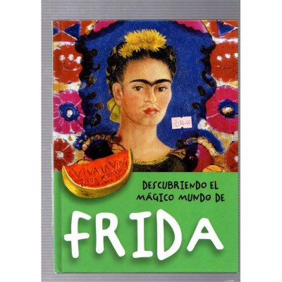 Descubriendo el mágico mundo de Frida / Maria J. Jordà