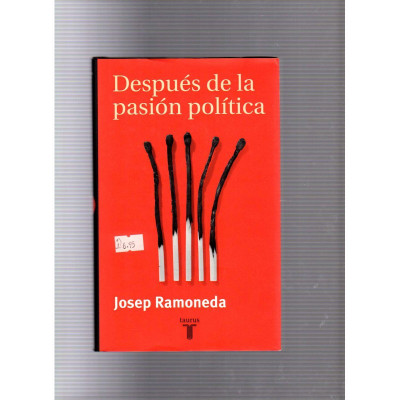 Después de la pasión política / Josep Ramoneda