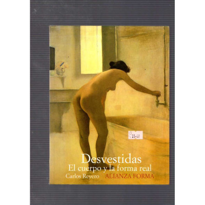 Desvestidas. El cuerpo y la forma real / Carlos Reyero