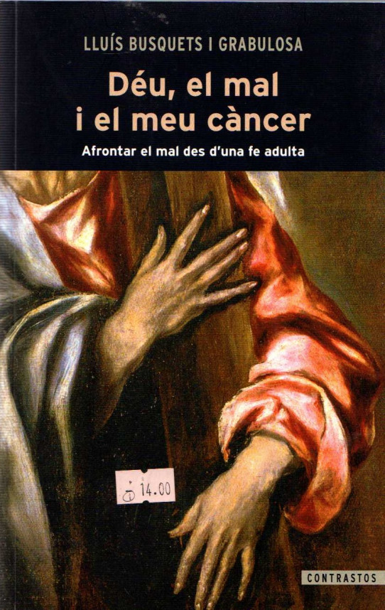 DÉU, EL MAL I EL MEU CÀNCER. AFRONTAR EL MAL DES D'UNA FE ADULTA