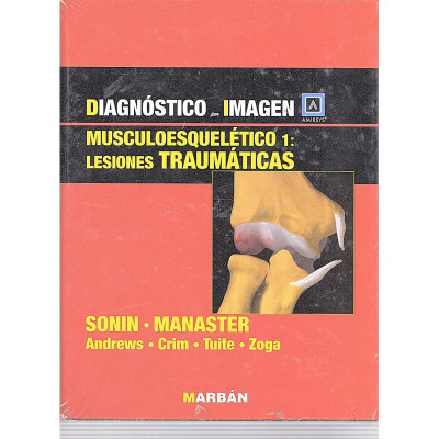 DIAGNÓSTICO por IMAGEN. MUSCULOESQUELÉTICO 1: LESIONES TRAUMÁTICAS / Somin y Manaster