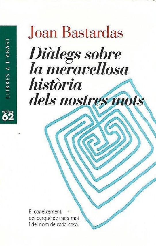 DIÀLEGS SOBRE LA MERAVELLOSA HISTÒRIA DELS NOSTRES MOTS