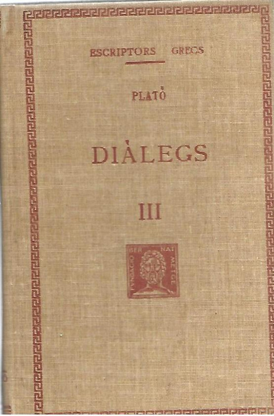 DIALEGS Volum III  ( Plató: IÓ. HÍPIAS MENOR. HÍPIAS MAJOR. EUTIDEM )