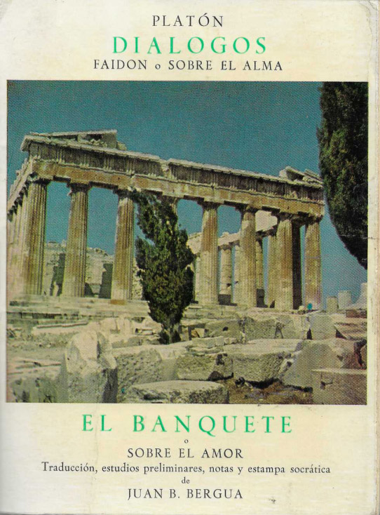 Diálogos (Faidón o sobre el alma) / El banquete (Sobre el amor)