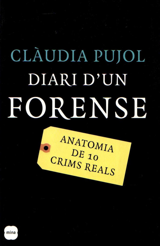 DIARI D'UN FORENSE. ANATOMIA DE 10  CRIMS REALS