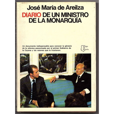 Diario de un ministro de la monarquía / Jose Maria de Areilza